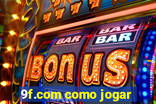 9f.com como jogar